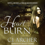 Heart Burn: The 1st Freak House Trilogy