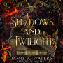 Shadows and Twilight