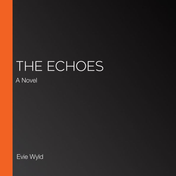 The Echoes: A Novel
