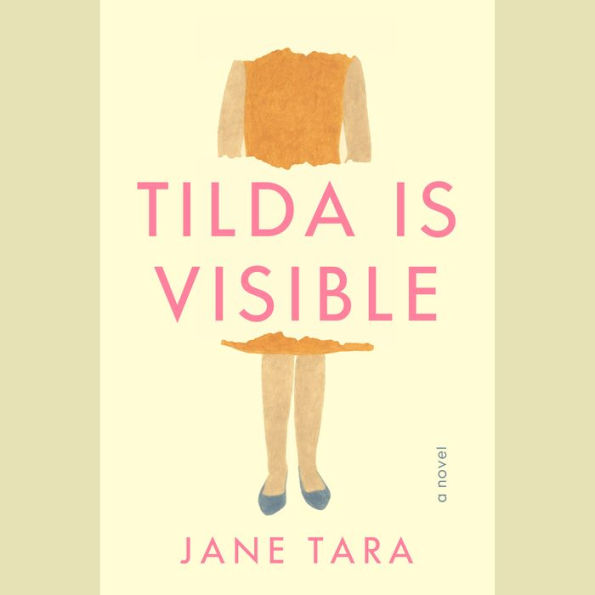 Tilda Is Visible: A Novel