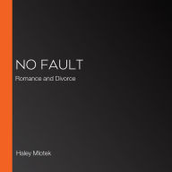 No Fault: Romance and Divorce