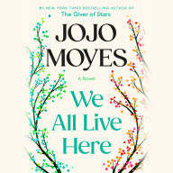 We All Live Here: A Novel