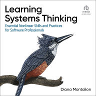 Learning Systems Thinking: Essential Non-Linear Skills and Practices for Software Professionals