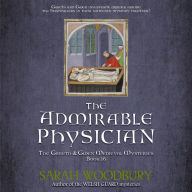 The Admirable Physician: The Gareth & Gwen Medieval Mysteries Book 16