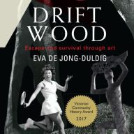Driftwood: Escape and survival through art