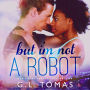 But I'm Not a Robot