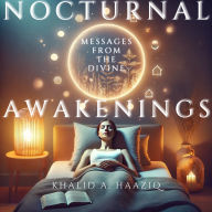 Nocturnal Awakenings: Messages From The Divine