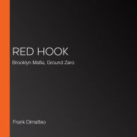 Red Hook: Ground Zero of the Brooklyn Mafia