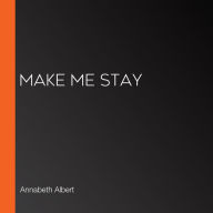 Make Me Stay