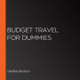 Budget Travel For Dummies