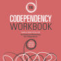 The Codependency Workbook: Simple Practices for Developing and Maintaining Your Independence