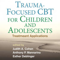 Trauma-Focused CBT for Children and Adolescents: Treatment Applications