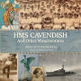 HMS Cavendish and Other Misadventures