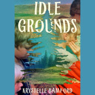 Idle Grounds: A Novel