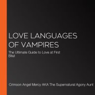 Love Languages of Vampires: The Ultimate Guide to Love at First Bite!