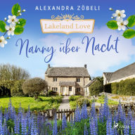 Nanny über Nacht: Großbritannien von seiner schönsten Seite - der neue Liebesroman der Erfolgsautorin