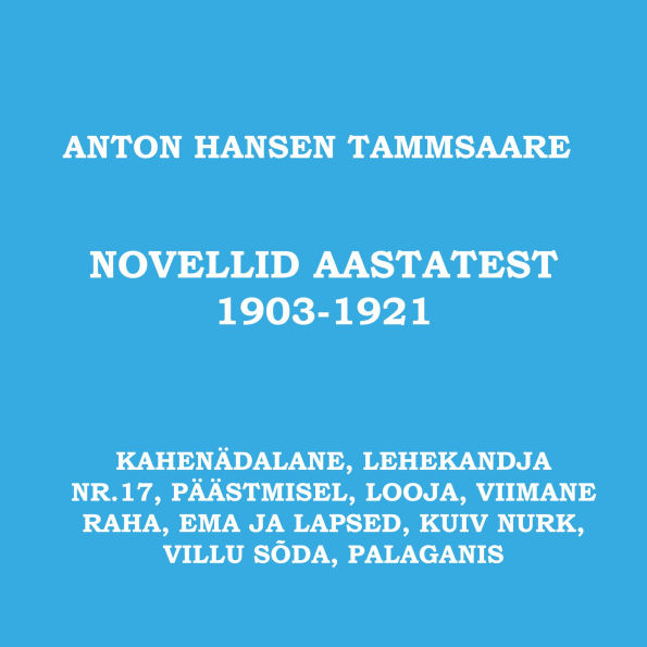 Novellid ja lühijutud aastatest 1903-1921: 