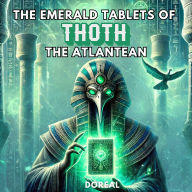 The Emerald Tablets of Thoth the Atlantean