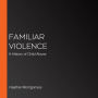 Familiar Violence: A History of Child Abuse