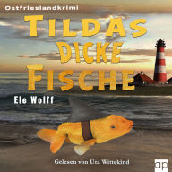 Tildas dicke Fische: Ostfrieslandkrimi