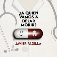 ¿A quién vamos a dejar morir?. Sanidad pública, crisis y la importancia de lo político