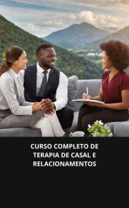 Curso completo de terapia de casal e relacionamentos