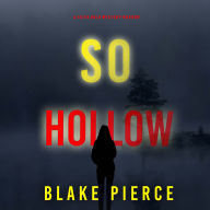 So Hollow (A Faith Bold FBI Suspense Thriller-Book Seventeen): Digitally narrated using a synthesized voice