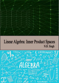 Linear Algebra: Inner Product Spaces