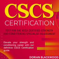 CSCS Certification: NSCA CSCS Exam Prep Guide 2024-2025: Ace Your Certification on the First Try! Over 200 Practice Questions Realistic Sample Queries with Detailed Explanations