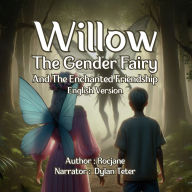 Willow The Gender Fairy And The Enchanted Friendship: English Version