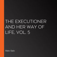 The Executioner and Her Way of Life, Vol. 5