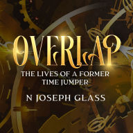 Overlap: The Lives of a Former Time Jumper