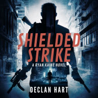 Shielded Strike: A Ryan Kaine Novel