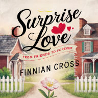 Surprise Love: From Friends to Forever