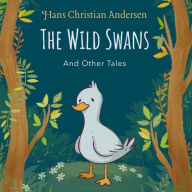 The Wild Swans and Other Tales