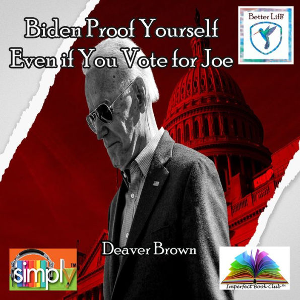 Biden Proof Yourself Even if You Vote for Joe