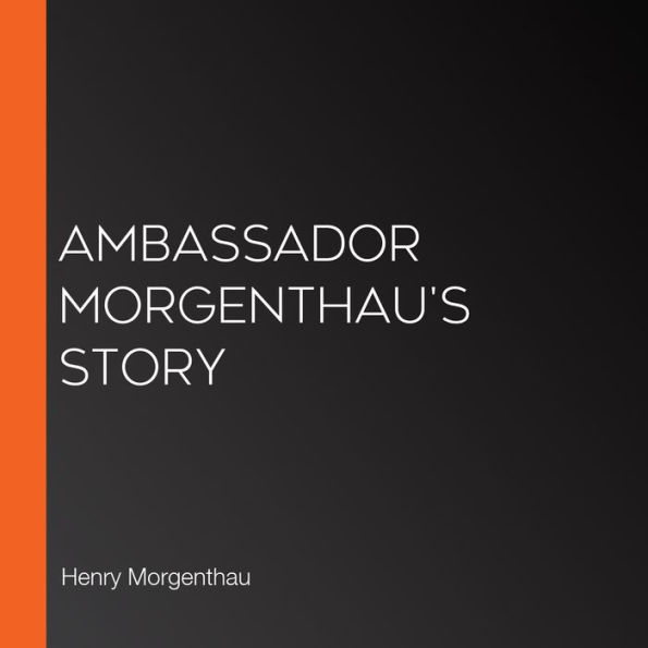 Ambassador Morgenthau's Story