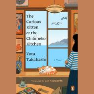 The Curious Kitten at the Chibineko Kitchen: A Novel