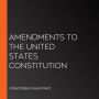 Amendments to the United States Constitution