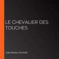 Le Chevalier Des Touches