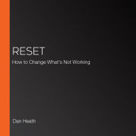 Reset: How to Change What's Not Working