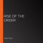 Rise of the Order