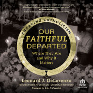 Our Faithful Departed: Where They Are and Why It Matters (Engaging Catholicism)