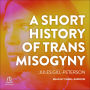 A Short History of Trans Misogyny