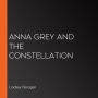 Anna Grey and the Constellation