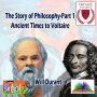 The Story of Philosophy-Part 1-Ancient Times to Voltaire