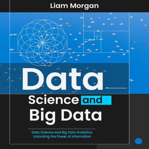 Data Science and Big Data: Data Science and Big Data Analytics: Unlocking the Power of Information