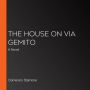 The House on Via Gemito: A Novel