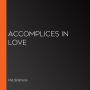 Accomplices in Love
