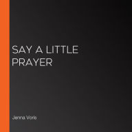 Say a Little Prayer